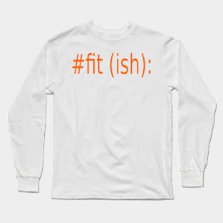 fit(ish) Long Sleeve T-Shirt